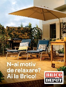 Brico Depot - Motiv de relaxare | 06 Ianuarie - 30 Septembrie