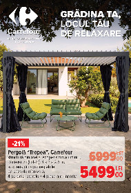 Carrefour - Gradina ta, locul tau de relaxare | 11 Martie - 12 Mai