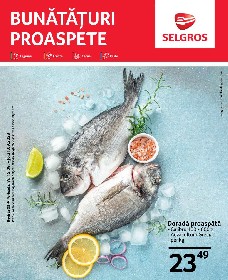 Selgros - Bunataturi proaspete | 15 Septembrie - 21 Septembrie